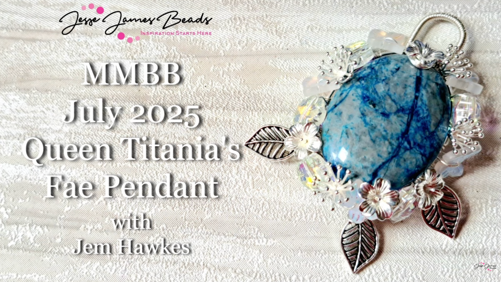 July 2025 -  How-To Create A Stunning Fairy Inspired Wire-Wrapped Pendant