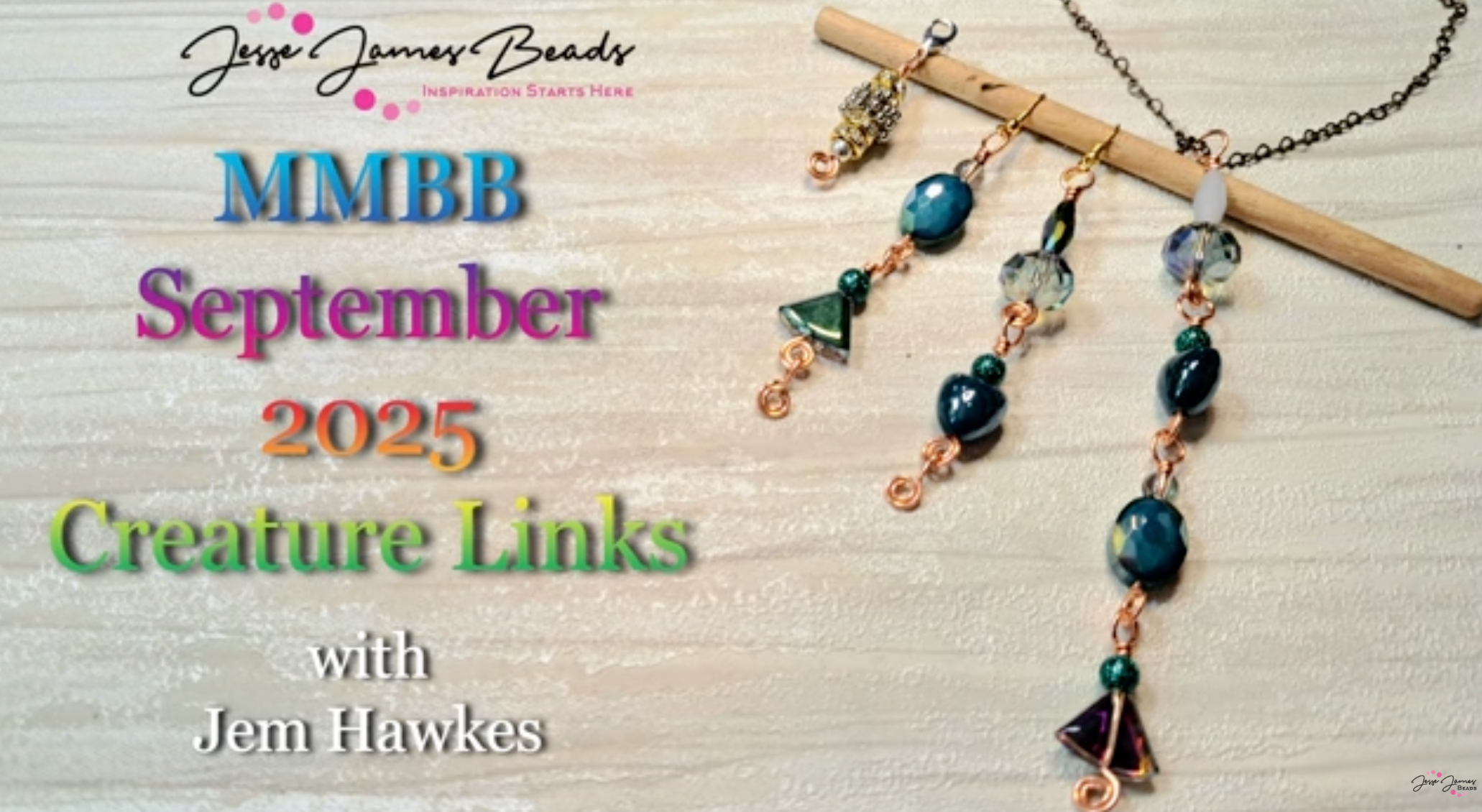 September 2025 -  Learn How-To Wire Wrap: Easy "Creature Feature" Links!